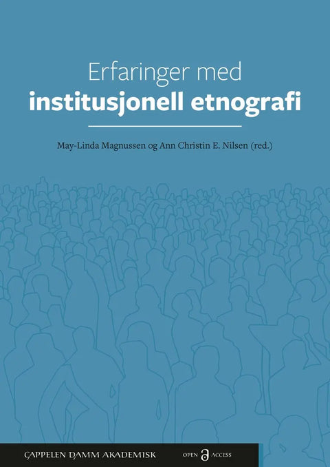 Erfaringer med institusjonell etnografi (UiA-pakken)