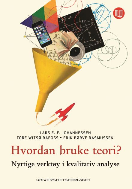 Hvordan bruke teori? - nyttige verktøy i kvalitativ analyse